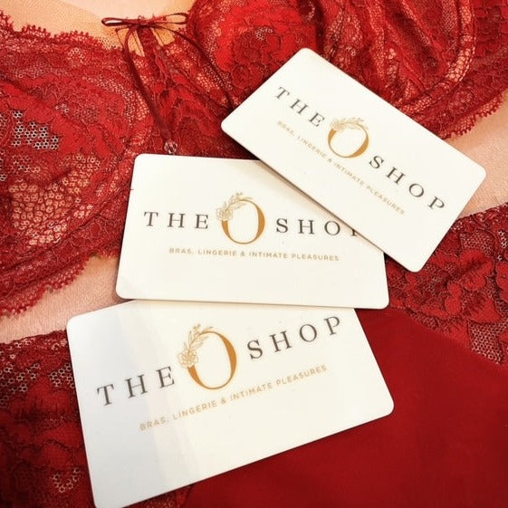The O Shop Gift Card: Give the gift of confidence, comfort, and style, redeemable for lingerie, bras, and more.